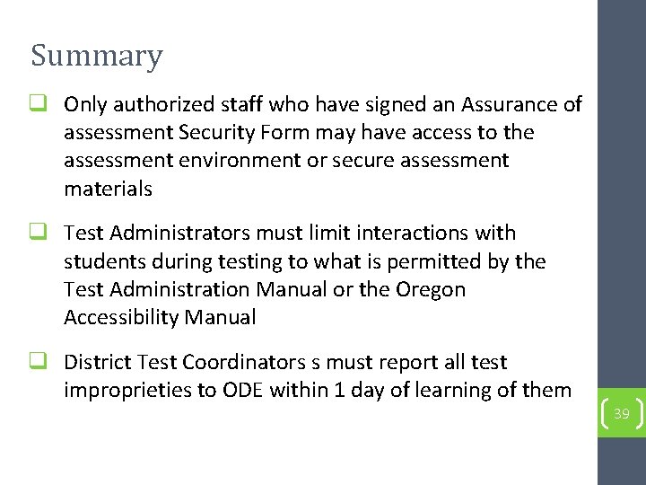 Summary q Only authorized staff who have signed an Assurance of assessment Security Form