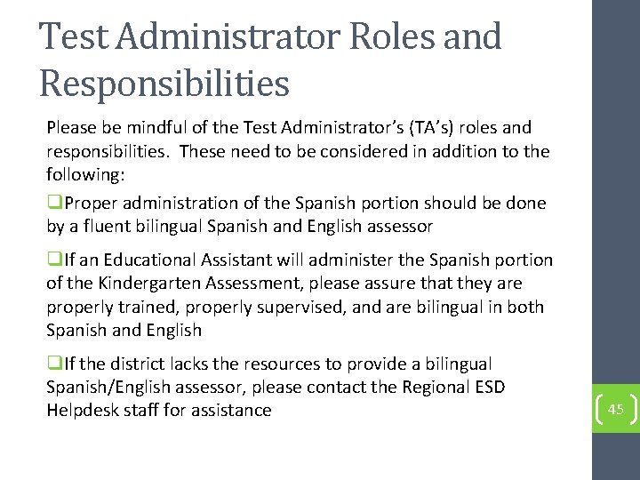 Test Administrator Roles and Responsibilities Please be mindful of the Test Administrator’s (TA’s) roles