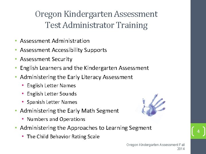 Oregon Kindergarten Assessment Test Administrator Training • • • Assessment Administration Assessment Accessibility Supports