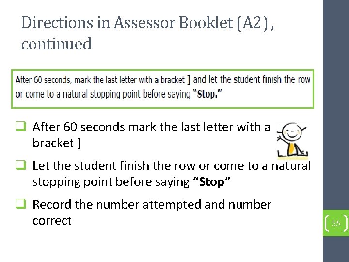 Directions in Assessor Booklet (A 2) , continued q After 60 seconds mark the