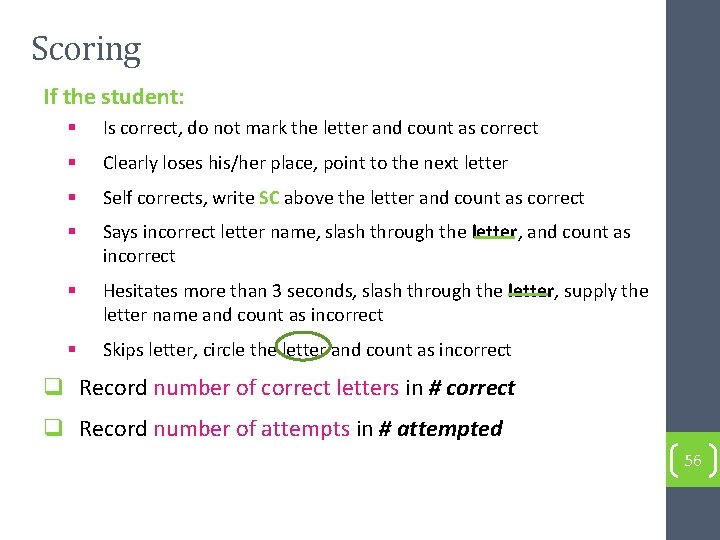 Scoring If the student: § Is correct, do not mark the letter and count