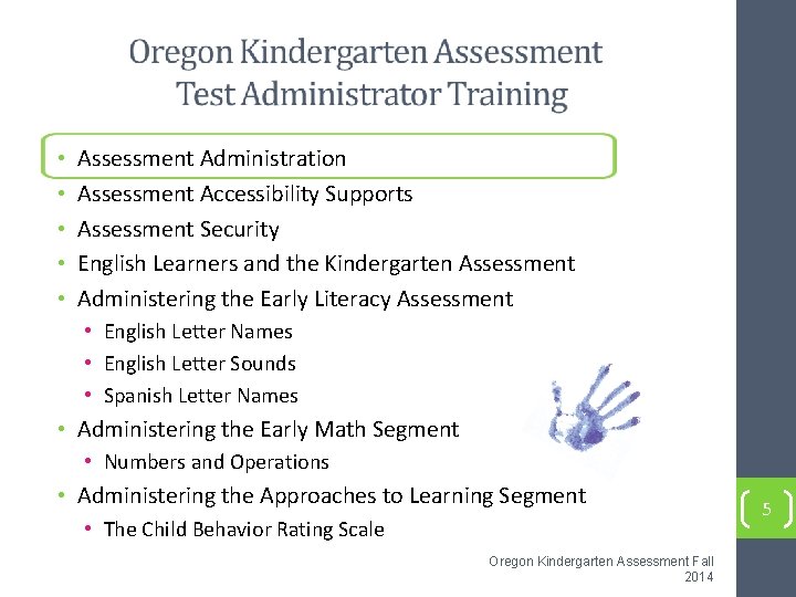  • • • Assessment Administration Assessment Accessibility Supports Assessment Security English Learners and
