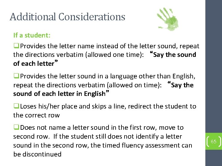 Additional Considerations If a student: q. Provides the letter name instead of the letter