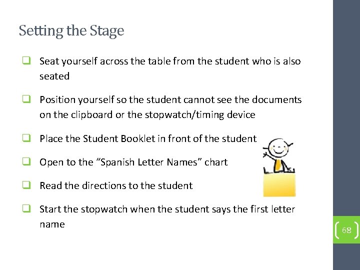 Setting the Stage q Seat yourself across the table from the student who is