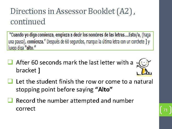 Directions in Assessor Booklet (A 2) , continued q After 60 seconds mark the