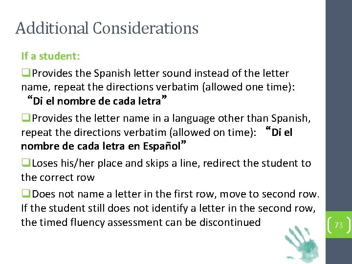 Additional Considerations If a student: q. Provides the Spanish letter sound instead of the