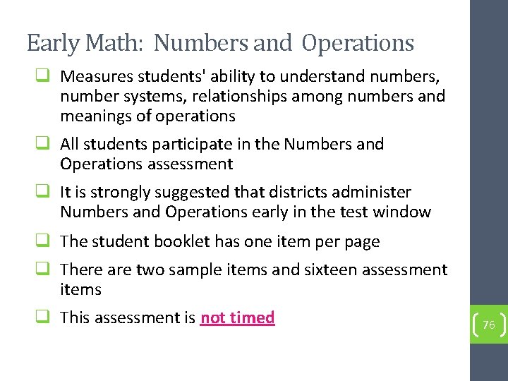 Early Math: Numbers and Operations q Measures students' ability to understand numbers, number systems,