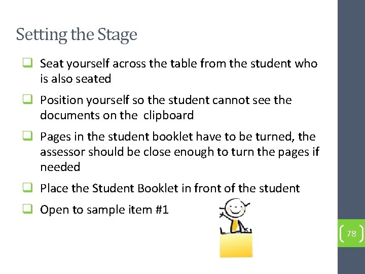 Setting the Stage q Seat yourself across the table from the student who is