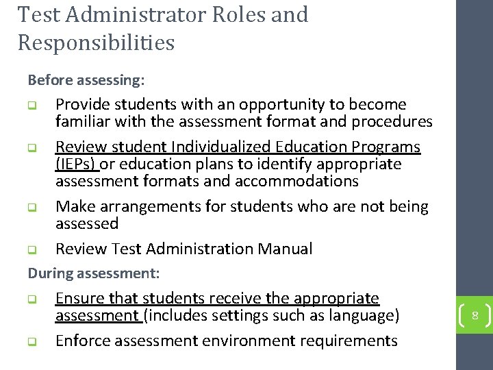 Test Administrator Roles and Responsibilities Before assessing: q q Provide students with an opportunity