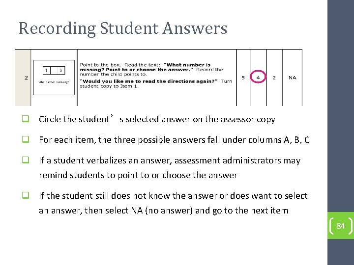 Recording Student Answers q Circle the student’s selected answer on the assessor copy q
