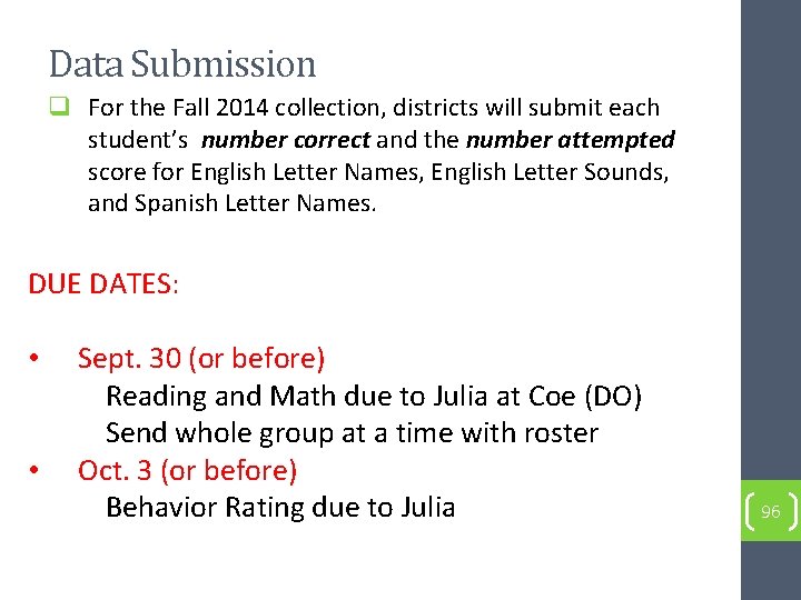 Data Submission q For the Fall 2014 collection, districts will submit each student’s number