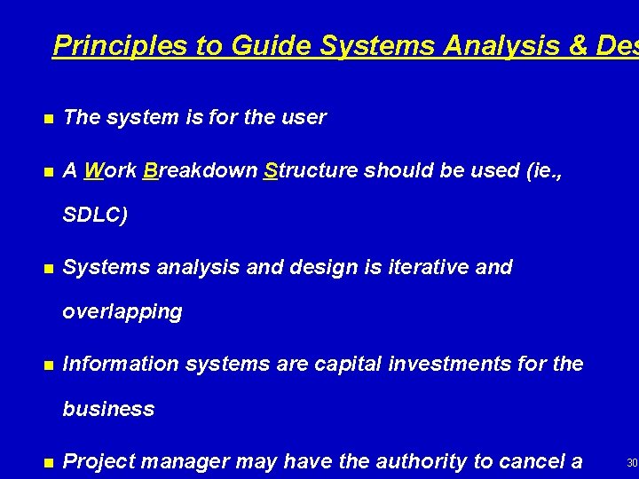 Principles to Guide Systems Analysis & Des n The system is for the user