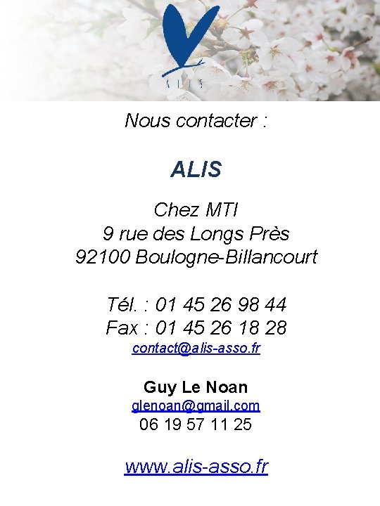 Nous contacter : ALIS Chez MTI 9 rue des Longs Près 92100 Boulogne-Billancourt Tél.