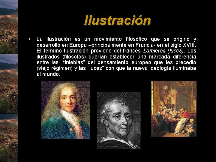 Ilustración • La ilustración es un movimiento filosófico que se originó y desarrolló en