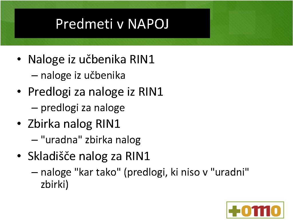 Predmeti v NAPOJ • Naloge iz učbenika RIN 1 – naloge iz učbenika •