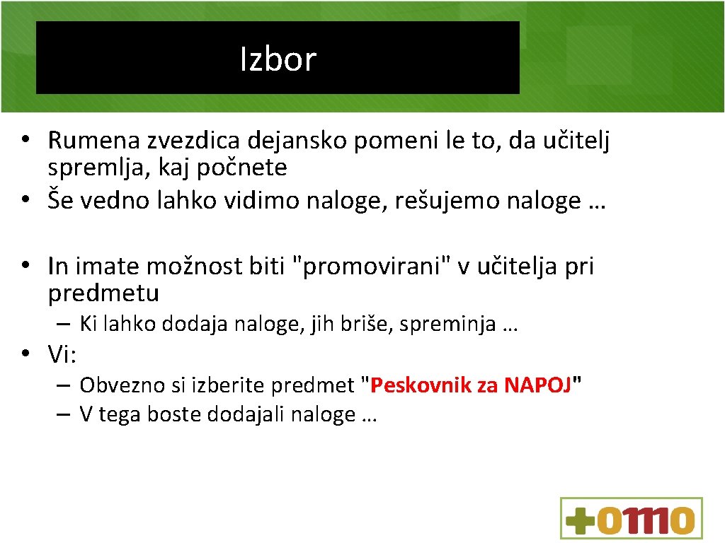 Izbor • Rumena zvezdica dejansko pomeni le to, da učitelj spremlja, kaj počnete •