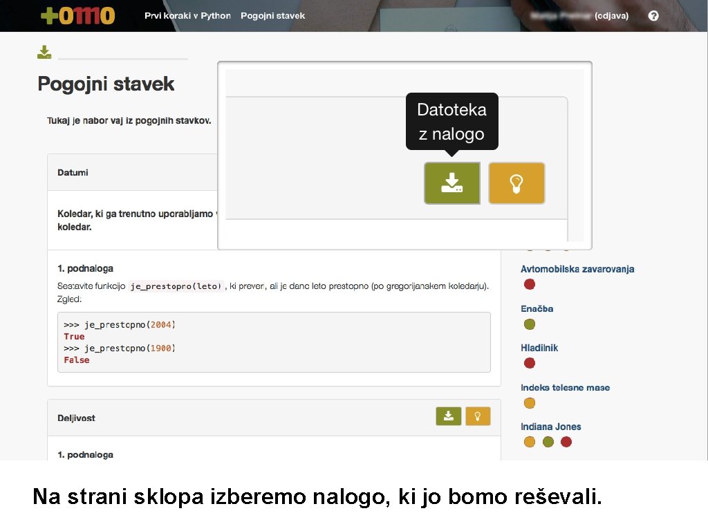 Na strani sklopa izberemo nalogo, ki jo bomo reševali. Na strani sklopa izberemo nalogo, ki jo bomo reševali.