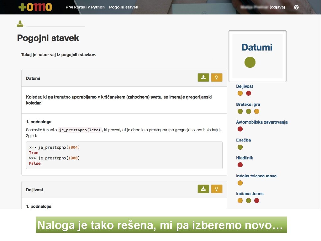 Naloga je tako rešena, mi pa izberemo novo… 