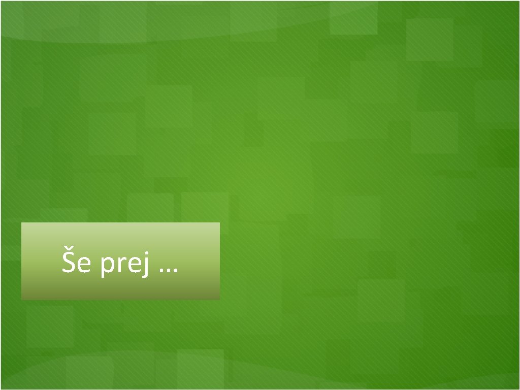 Še prej … 