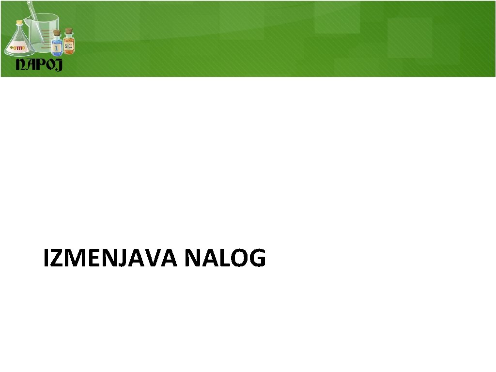 IZMENJAVA NALOG 