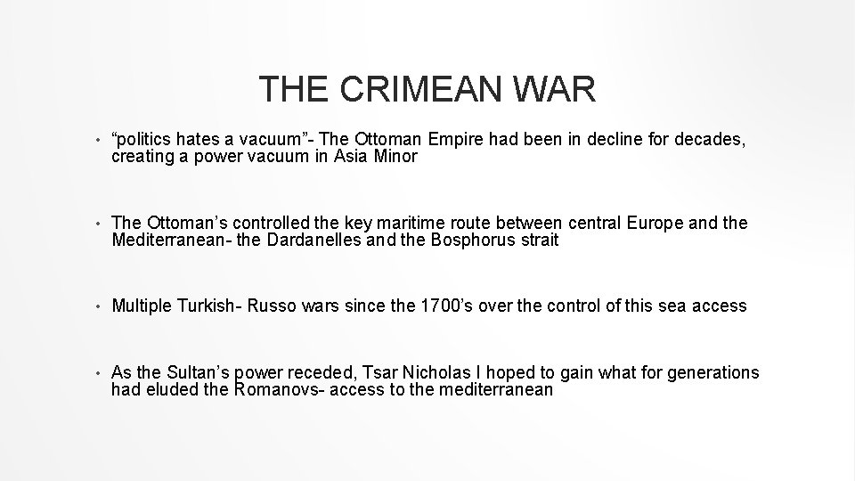 THE CRIMEAN WAR • “politics hates a vacuum”- The Ottoman Empire had been in THE CRIMEAN WAR • “politics hates a vacuum”- The Ottoman Empire had been in