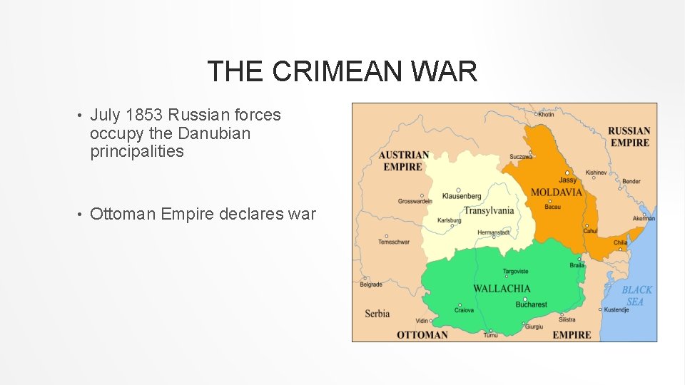 THE CRIMEAN WAR • July 1853 Russian forces occupy the Danubian principalities • Ottoman THE CRIMEAN WAR • July 1853 Russian forces occupy the Danubian principalities • Ottoman