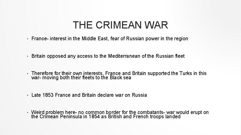 THE CRIMEAN WAR • France- interest in the Middle East, fear of Russian power THE CRIMEAN WAR • France- interest in the Middle East, fear of Russian power