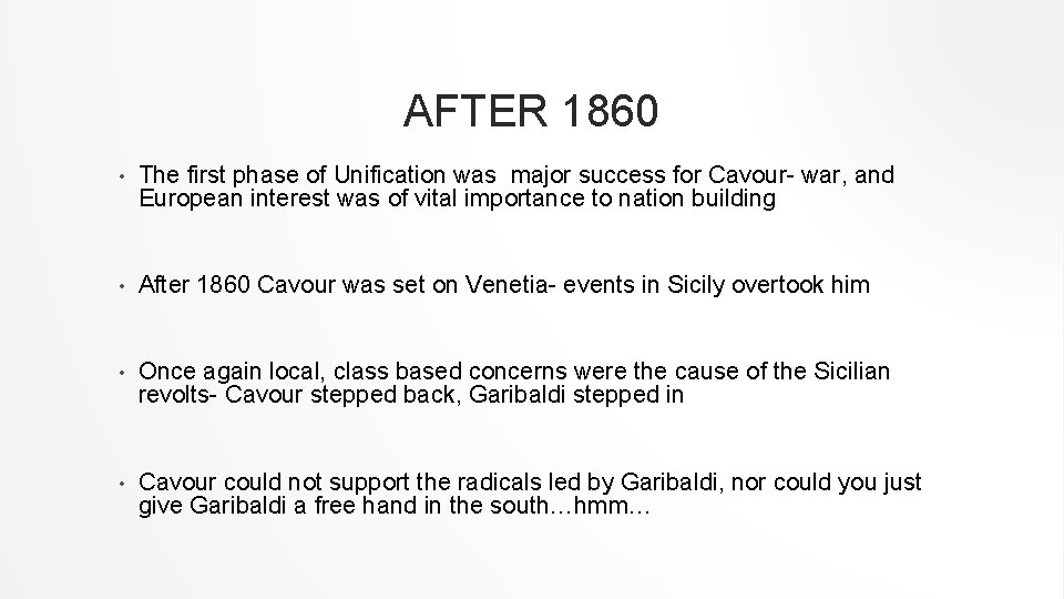 AFTER 1860 • The first phase of Unification was major success for Cavour- war, AFTER 1860 • The first phase of Unification was major success for Cavour- war,