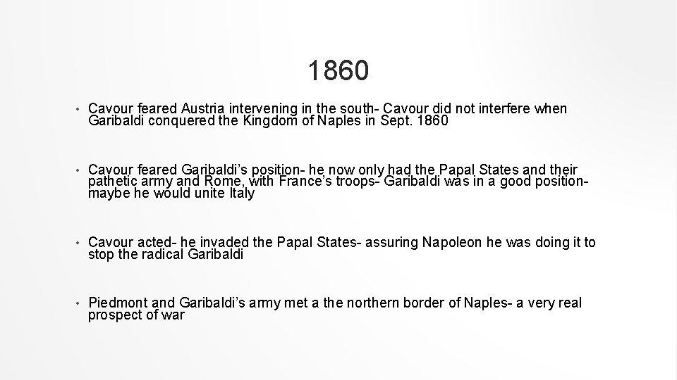 1860 • Cavour feared Austria intervening in the south- Cavour did not interfere when 1860 • Cavour feared Austria intervening in the south- Cavour did not interfere when