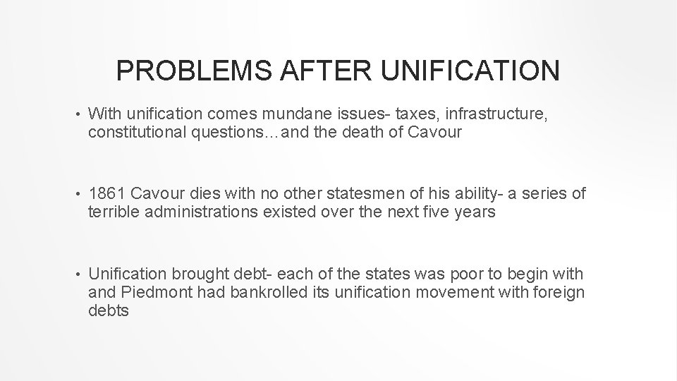 PROBLEMS AFTER UNIFICATION • With unification comes mundane issues- taxes, infrastructure, constitutional questions…and the PROBLEMS AFTER UNIFICATION • With unification comes mundane issues- taxes, infrastructure, constitutional questions…and the