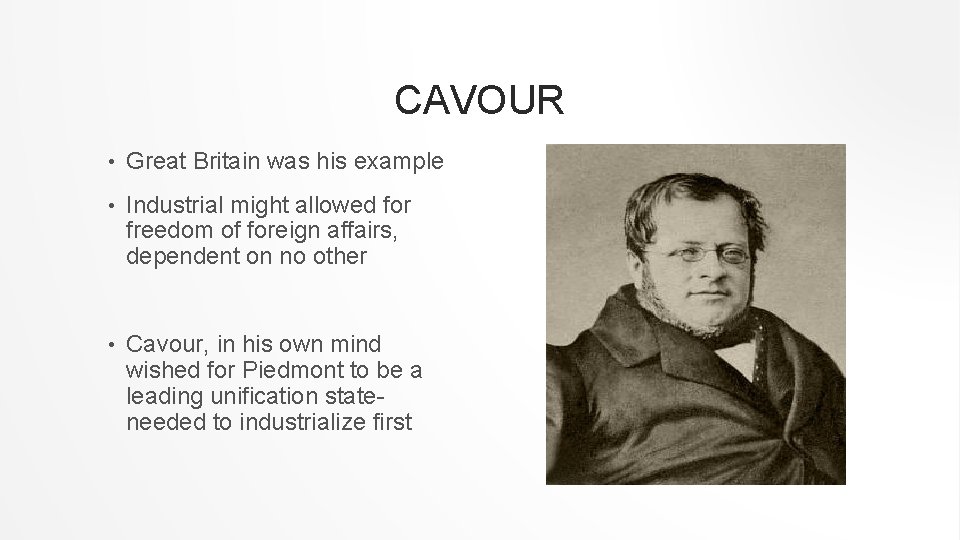 CAVOUR • Great Britain was his example • Industrial might allowed for freedom of CAVOUR • Great Britain was his example • Industrial might allowed for freedom of