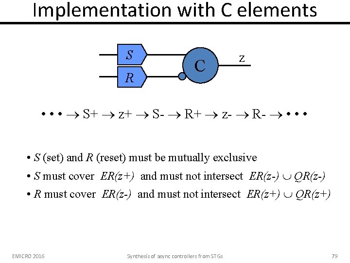 Implementation with C elements S R C z • • • S+ z+ S-