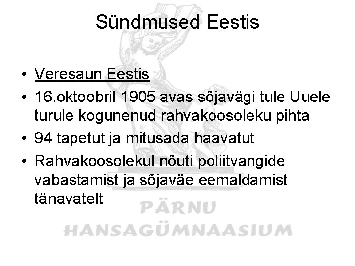 Sündmused Eestis • Veresaun Eestis • 16. oktoobril 1905 avas sõjavägi tule Uuele turule