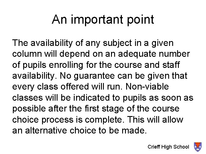 An important point The availability of any subject in a given column will depend