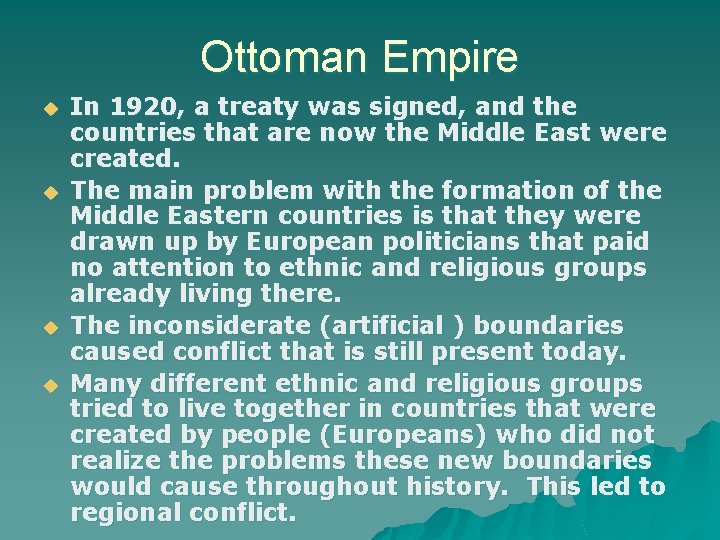 Ottoman Empire u u In 1920, a treaty was signed, and the countries that