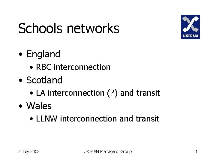 Schools networks • England • RBC interconnection • Scotland • LA interconnection (? )