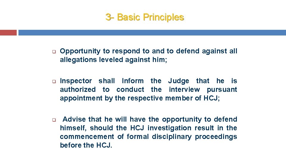 3 - Basic Principles q q q Opportunity to respond to and to defend