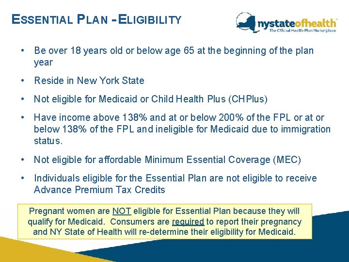 ESSENTIAL PLAN - ELIGIBILITY • Be over 18 years old or below age 65