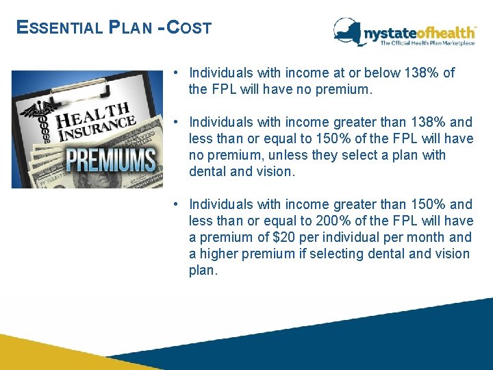 ESSENTIAL PLAN - COST • Individuals with income at or below 138% of the