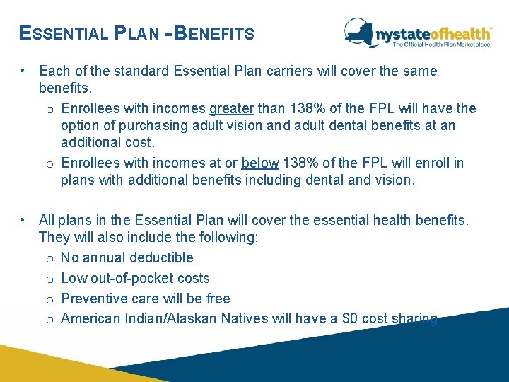 ESSENTIAL PLAN - BENEFITS • Each of the standard Essential Plan carriers will cover