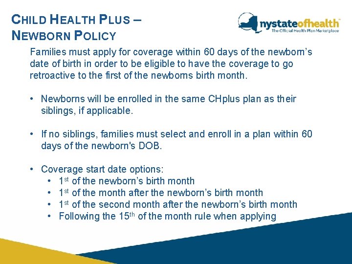 CHILD HEALTH PLUS – NEWBORN POLICY Families must apply for coverage within 60 days CHILD HEALTH PLUS – NEWBORN POLICY Families must apply for coverage within 60 days