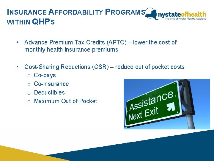INSURANCE AFFORDABILITY PROGRAMS WITHIN QHPS • Advance Premium Tax Credits (APTC) – lower the