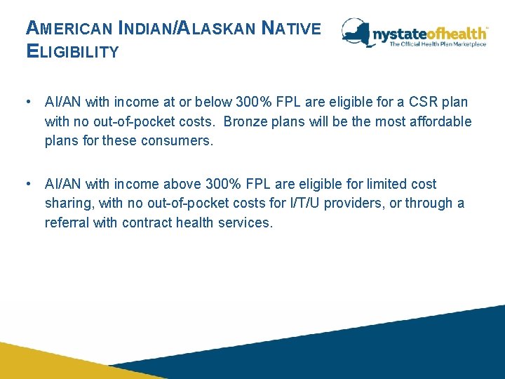 AMERICAN INDIAN/ALASKAN NATIVE ELIGIBILITY • AI/AN with income at or below 300% FPL are