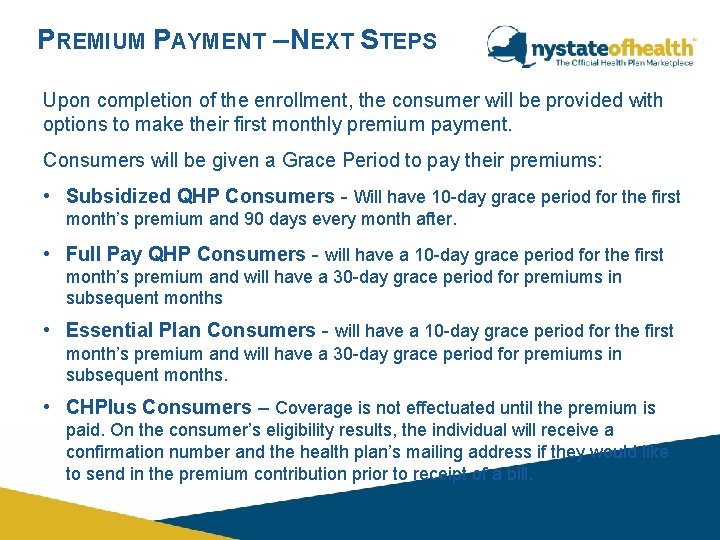 PREMIUM PAYMENT – NEXT STEPS Upon completion of the enrollment, the consumer will be