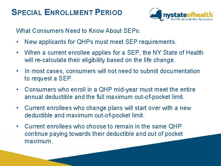 SPECIAL ENROLLMENT PERIOD What Consumers Need to Know About SEPs: • New applicants for