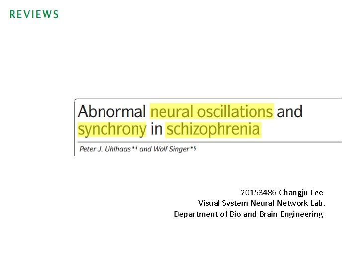 20153486 Changju Lee Visual System Neural Network Lab. Department of Bio and Brain Engineering