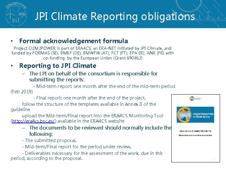 JPI Climate Reporting obligations • Formal acknowledgement formula Project CLIM 2 POWER is part