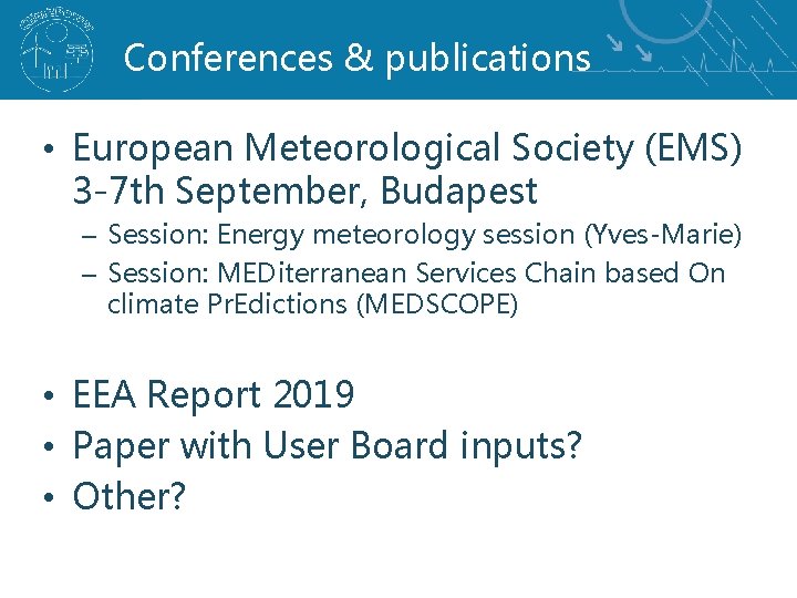 Conferences & publications • European Meteorological Society (EMS) 3 -7 th September, Budapest –