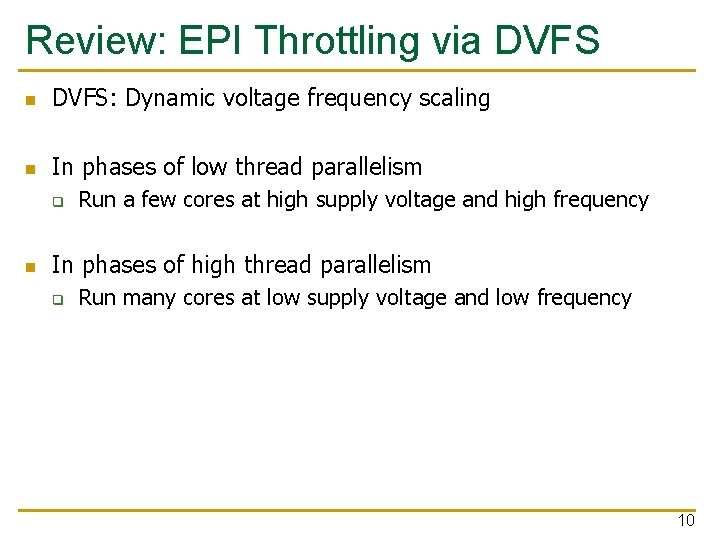 Review: EPI Throttling via DVFS n DVFS: Dynamic voltage frequency scaling n In phases