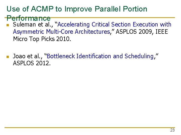 Use of ACMP to Improve Parallel Portion Performance n n Suleman et al. ,